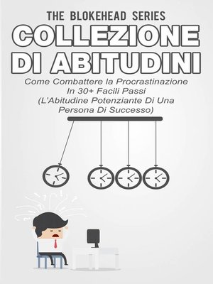 cover image of Collezione di Abitudini--Come Combattere la Procrastinazione In 30+ Facili Passi